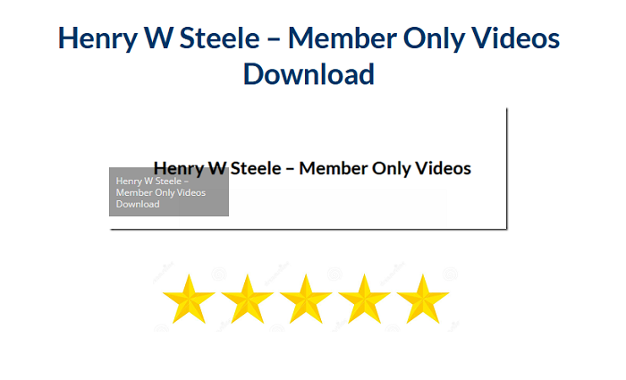 Henry W Steele – Member Only Videos Download