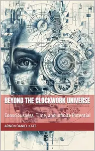 Beyond the Clockwork Universe