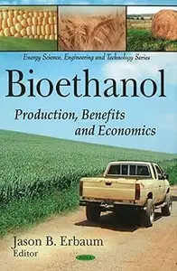 Bioethanol Production, Benefits and Economics