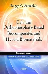 Calcium Orthophosphate–Based Biocomposites and Hybrid Biomaterials