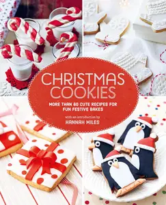 Christmas Cookies More than 60 cute recipes for fun festive bakes