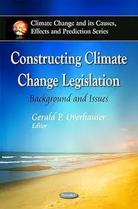 Constructing Climate Change Legislation Background and Issues