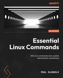 Essential Linux Commands 100 Linux commands every system administrator should know