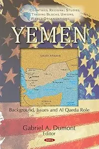 Yemen Background, Issues and Al Qaeda Role