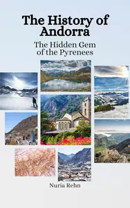 The History of Andorra The Hidden Gem of the Pyrenees