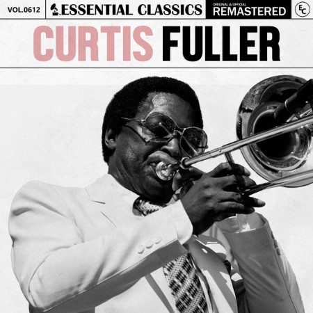 Curtis Fuller - Essential Classics, Vol. 612: Curtis Fuller (2024)