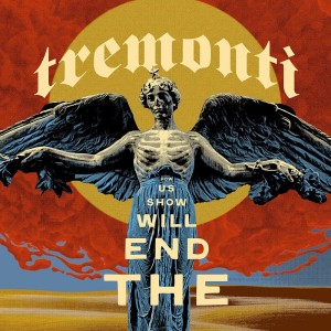 Tremonti - The End Will Show Us How (2025)