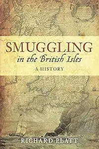 Smuggling in the British Isles A History Ed 2