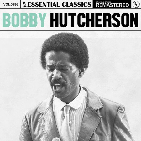 Bobby Hutcherson - Essential Classics, Vol. 586: Bobby Hutcherson (2024)