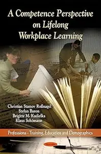 A Competence Perspective on Lifelong Workplace Learning