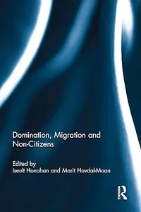 Domination, migration and non–citizens