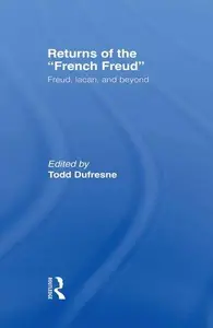 Returns of the French Freud Freud, Lacan, and Beyond