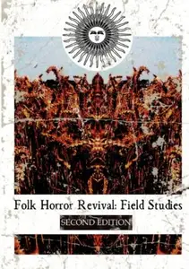 Folk Horror Revival Field Studies – Second Edition