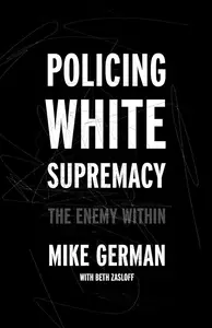 Policing White Supremacy The Enemy Within