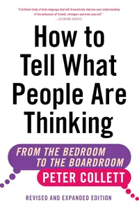 How to Tell What People Are Thinking (Revised and Expanded Edition) From the Bedroom to the Boardroom