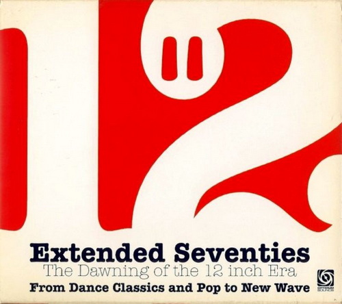 Extended Seventies - The Dawning Of The 12 Inch Era (3CD) (2006)