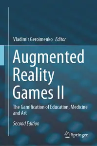 Augmented Reality Games II The Gamification of Education, Medicine and Art