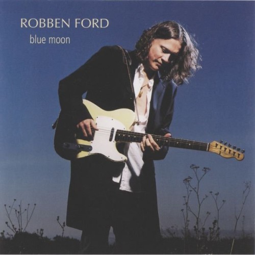 Robben Ford - Blue Moon (2002) Lossless