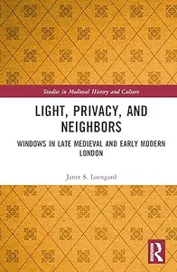 Light, Privacy, and Neighbors Windows in Late Medieval and Early Modern London