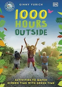 1000 Hours Outside Activities to Match Screen Time with Green Time