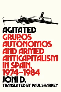 Agitated Grupos Autónomos and Armed Anticapitalism in Spain, 1974–1984