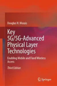 Key 5G5G–Advanced Physical Layer Technologies Enabling Mobile and Fixed Wireless Access