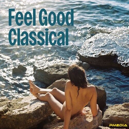 Feel Good Classical (2025)