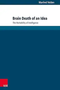 Brain Death of an Idea The Heritability of Intelligence