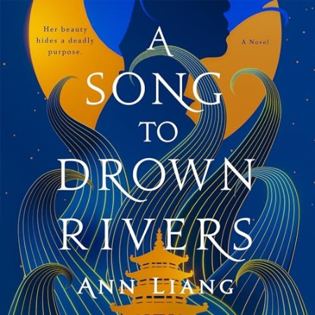 A Song to Drown Rivers: A Novel - [AUDIOBOOK]