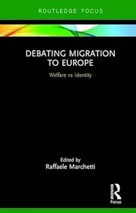 Debating Migration to Europe Welfare vs Identity