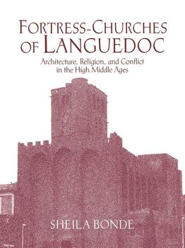 Fortress-Churches of Languedoc: Architecture, Religion, and Conflict in the High Middle Ages