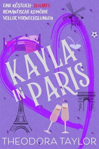 Cover: Theodora Taylor - Kayla In Paris: Eine k&ouml;stlich-scharfe romantische Kom&ouml;die voller Verwechslungen (Skrupellose Magnaten 1)