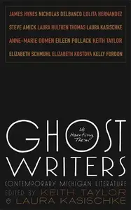 Ghost Writers Us Haunting Them, Contemporary Michigan Literature (Made in Michigan Writer Series)