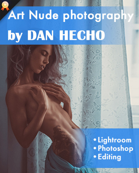 PhotoWhoa – Masterclass: Make Your Own Style In Art Nude Photography By Dan Hecho