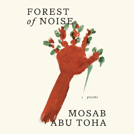 Forest of Noise: Poems - [AUDIOBOOK]