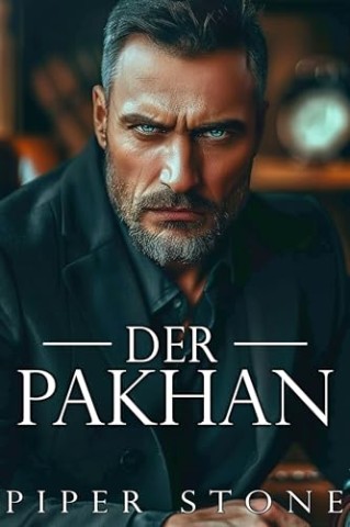 Cover: Piper Stone - Der Pakhan: Eine d&uuml;stere russische Mafia-Romanze (Brutales Imperium 1)