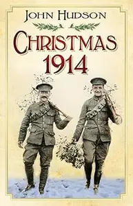 Christmas 1914 The First World War at Home and Abroad