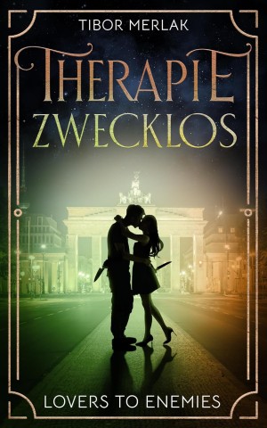 Cover: Tibor Merlak - Therapie zwecklos: Lovers to Enemies