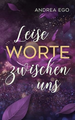 Cover: Andrea Ego - Zwischen uns 1 - Leise Worte zwischen uns