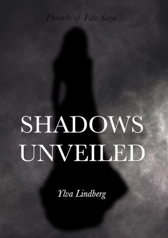 Cover: Ylva Lindberg - Shadows Unveiled (Threads of Fate 1)