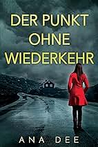 Cover: Ana Dee - Der Punkt ohne Wiederkehr: Schweden-Krimi
