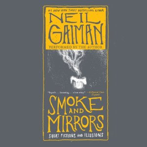 Smoke and Mirrors: Short Fictions and Illusions - [AUDIOBOOK]