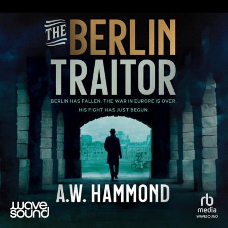 The Berlin Traitor - [AUDIOBOOK]