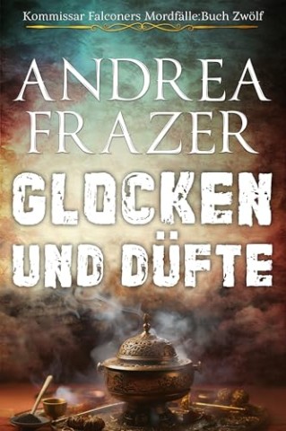 Cover: Andrea Frazer - Glocken und D&uuml;fte