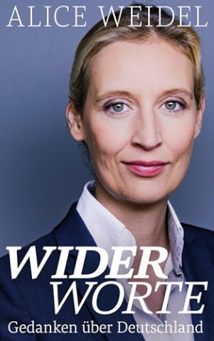 Cover: Alice Weidel - Widerworte: Gedanken &uuml;ber Deutschland