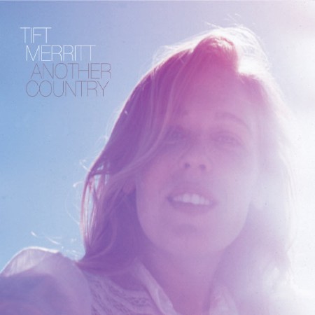 Tift Merritt - Another Country (2008)