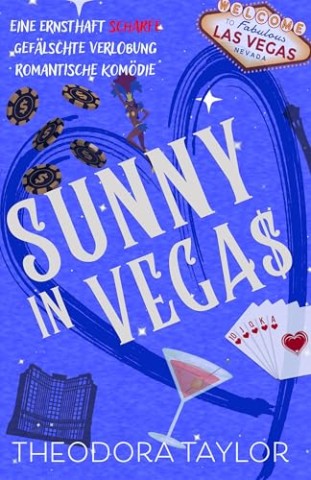 Cover: Theodora Taylor - Sunny in Vegas: Eine scharfz&uuml;ngige Fake-Romantikkom&ouml;die &uuml;ber eine Scheinehe. (Skrupellose Magnaten 2)