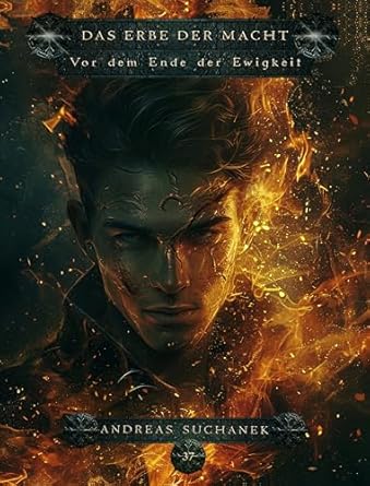 Cover: Suchanek, Andreas - Das Erbe der Macht - Band 37: Vor dem Ende der Ewigkeit