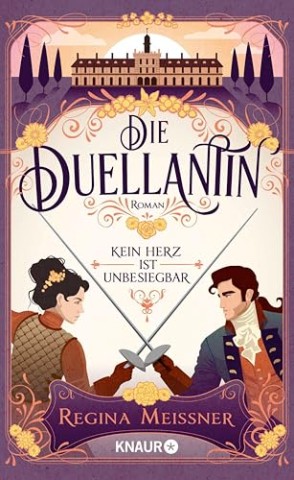 Cover: Regina Meissner - Die Duellantin - Kein Herz ist unbesiegbar