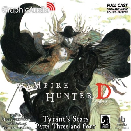 Vampire Hunter D Volume 17: Tyrant's Stars, Parts 3 and 4 - [AUDIOBOOK]